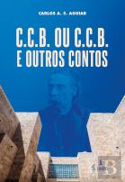 C.C.B. ou C.C.B. e Outros Contos