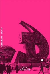 Cccp '67. Monument A La Guerre Froide