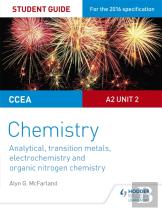 Ccea A2 Unit 2 Chemistry Student Guide: Analytical, Transition Metals, Electrochemistry And Organic Nitrogen Chemistry