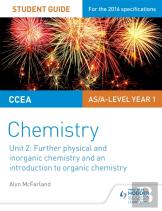 Ccea As Unit 2 Chemistry Student Guide: Further Physical And Inorganic Chemistry And An Introduction To Organic Chemistry