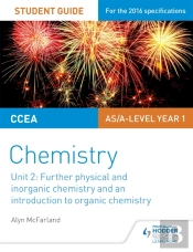 Ccea As Unit 2 Chemistry Student Guide: Further Physical And Inorganic Chemistry And An Introduction To Organic Chemistry