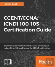 Ccent/Ccna: Icnd1 100-105 Certification Guide