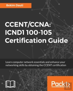 Bertrand.pt - Ccent/Ccna: Icnd1 100-105 Certification Guide