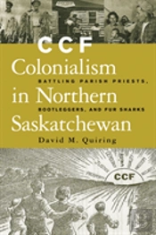 Ccf Colonialism In Northern Saskatchewan