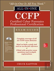 Ccfp Certified Cyber Forensics Professional All-In-One Exam Guide