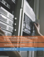 Ccna Unofficial Practice Questions For The Cisco 200-301 Exam