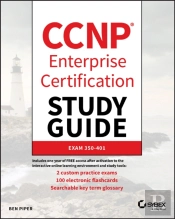 Ccnp Enterprise Certification Study Guide: Implementing And Operating Cisco Enterprise Network Core Technologies