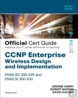 Bertrand.pt - Ccnp Enterprise Wireless Design Enwlsd 300-425 And Implementation Enwlsi 300-430 Official Cert Guide