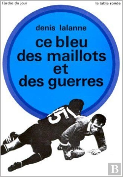 Bertrand.pt - Ce Bleu Des Maillots Et Des Guerres