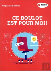 Ce Boulot Est Pour Moi !