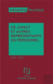Ce ; Chsct Et Représentant Du Personnel (Édition 2015/2016)