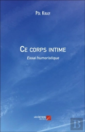 Ce Corps Intime ; Essai Humoristique