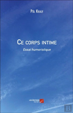 Bertrand.pt - Ce Corps Intime ; Essai Humoristique