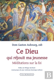 Ce Dieu Qui Réjouit Ma Jeunesse : Méditations Sur La Foi