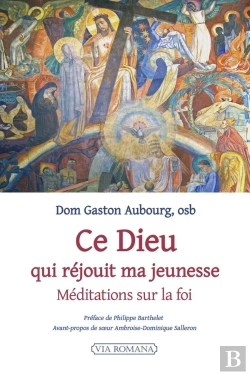 Bertrand.pt - Ce Dieu Qui Réjouit Ma Jeunesse : Méditations Sur La Foi