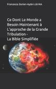 Ce Dont Le Monde A Besoin Maintenant A L'Approche De La Grande Tribulation - La Bible Simplifiee