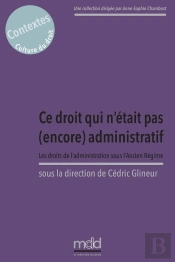 Ce Droit Qui N'Etait Pas Encore Administratif, C. Glineur (Dir.) - Les Droits De Ladministration Sou