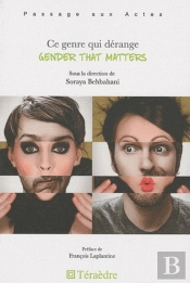 Ce Genre Qui Dérange ; Gender That Matters