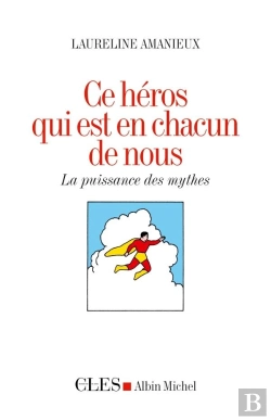 Bertrand.pt - Ce Héros Qui Est En Chacun De Nous ; La Puissance De Mythes