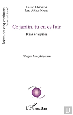 Bertrand.pt - Ce Jardin, Tu Es En L'Air : Brins Éparpillés Bilingue Français/Persan - Bilingue Français/Persan