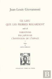 Ce Lieu Que Les Pierres Regardent ; Variations Pas Japonais, L'Invention De L'Espace