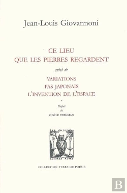 Bertrand.pt - Ce Lieu Que Les Pierres Regardent ; Variations Pas Japonais, L'Invention De L'Espace