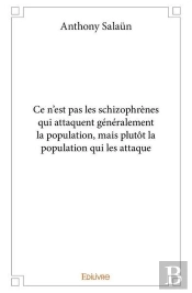 Ce N'Est Pas Les Schizophrenes Qui Attaquent Generalement La Population, Mais Plutot La Population Q
