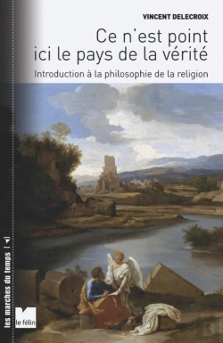 Bertrand.pt - Ce N'Est Point Ici Le Pays De La Vérité ; Introduction À La Philosophie De La Religion