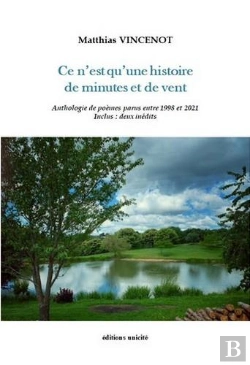 Bertrand.pt - Ce N'Est Qu'Une Histoire De Minutes Et De Vent : Anthologie De Poèmes Parus Entre 1998 Et 2021