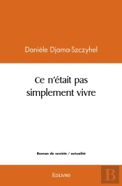 Ce N'Était Pas Simplement Vivre