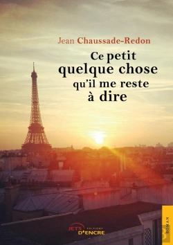 Bertrand.pt - Ce Petit Quelque Chose Qu'Il Me Reste À Dire