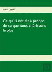 Ce Qu Ils Ont Dit A Propos De Ce Que Nous Cherissons Le Plus