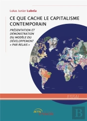 Ce Que Cache Le Capitalisme Contemporain - Presentation Et Demonstration Du Modele 'Par Relais'