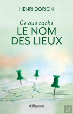 Bertrand.pt - Ce Que Cache Le Nom Des Lieux