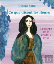 Ce Que Disent Les Fleurs ; Le Conte De La Couleur Rose