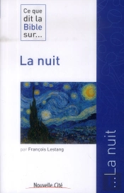 Ce Que Dit La Bible Sur... : La Nuit