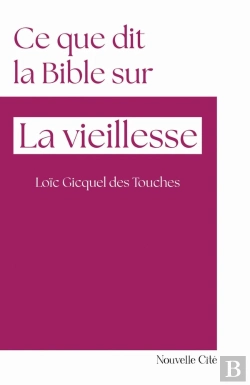 Bertrand.pt - Ce Que Dit La Bible Sur... : La Vieillesse
