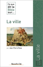 Ce Que Dit La Bible Sur... : La Ville