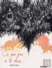 Ce Que J'Ai À Te Dire