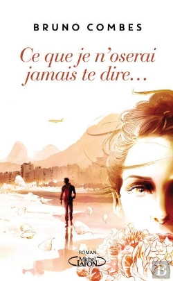 Bertrand.pt - Ce Que Je N'Oserai Jamais Te Dire