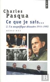 Ce Que Je Sais... T.2 ; Un Magnifique Désastre 1988-1995