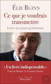 Ce Que Je Voudrais Transmettre ; Lettre Aux Jeunes Générations