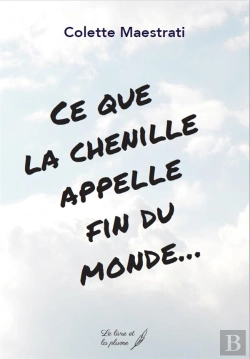 Bertrand.pt - Ce Que La Chenille Appelle Fin Du Monde