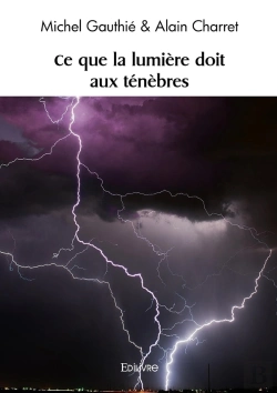 Bertrand.pt - Ce Que La Lumière Doit Aux Ténèbres