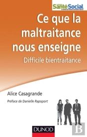 Ce Que La Maltraitance Nous Enseigne ; Difficile Bientraitance