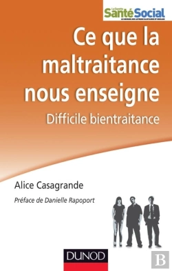 Bertrand.pt - Ce Que La Maltraitance Nous Enseigne ; Difficile Bientraitance