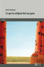 Ce Que La Religion Fait Aux Gens ; Sociologie Des Croyances Intimes