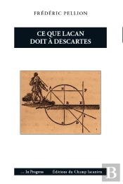 Ce Que Lacan Doit A Descartes