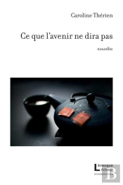 Ce Que L'Avenir Ne Dira Pas