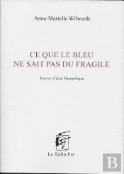 Ce Que Le Bleu Ne Sait Pas Du Fragile